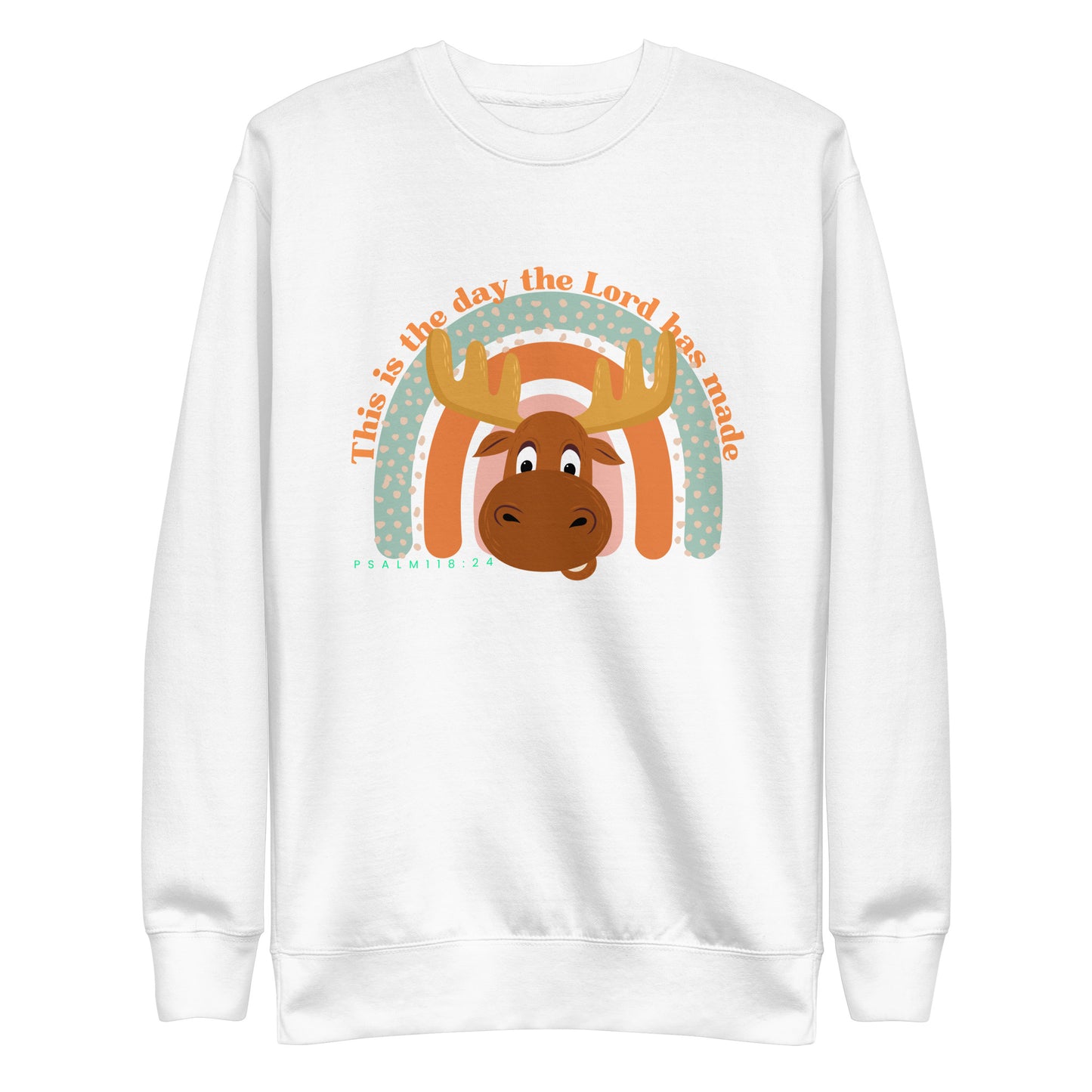 This Is the Day the Lord Has Made, Psalm 118:24, Unisex Premium Sweatshirt