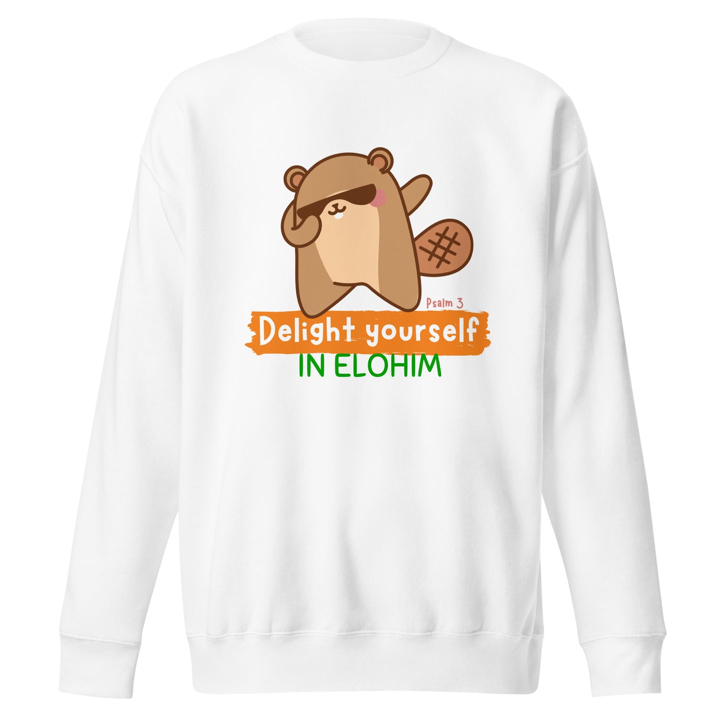 Delight Yourself in Elohim, Psalm 37:4, Unisex Premium Sweatshirt