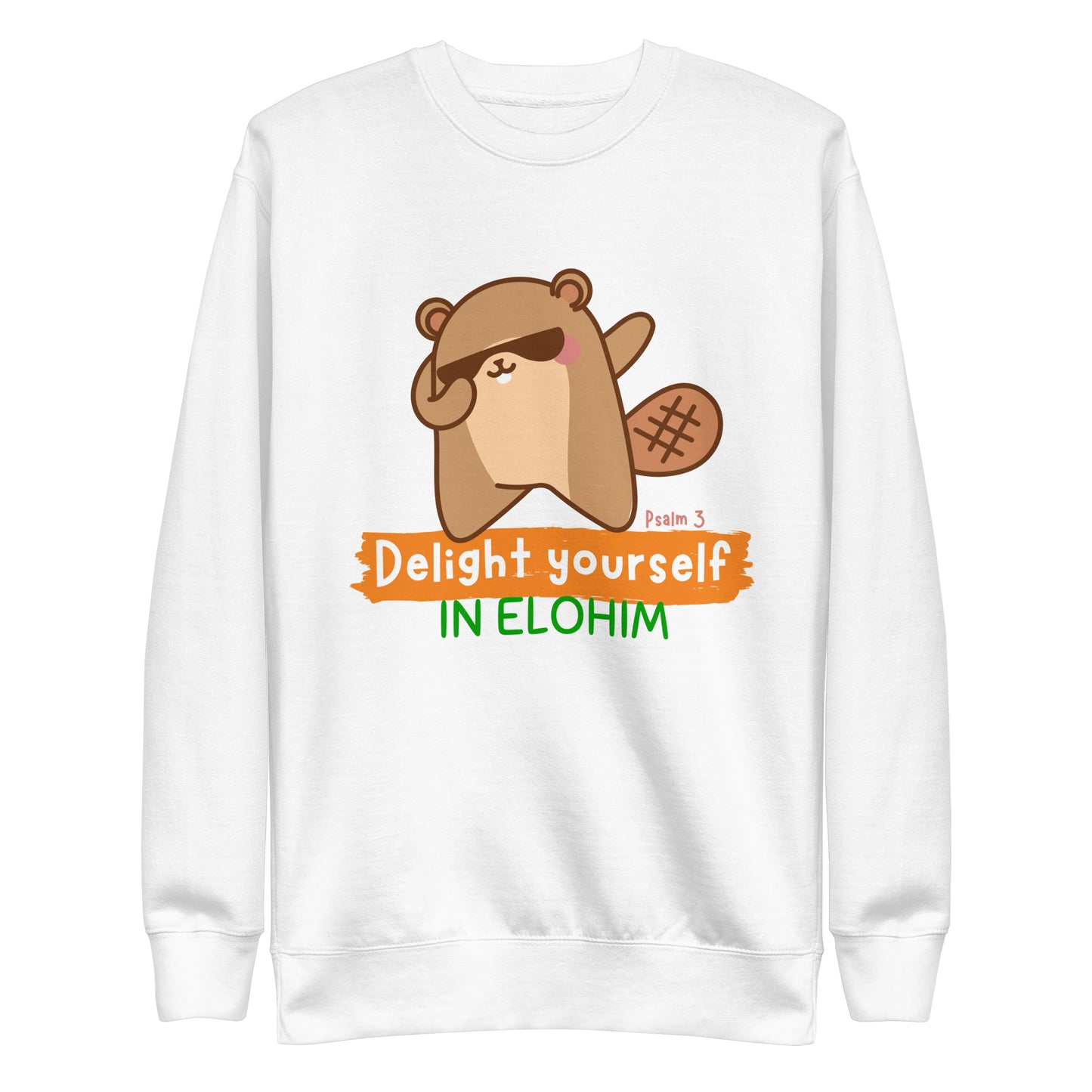 Delight Yourself in Elohim, Psalm 37:4, Unisex Premium Sweatshirt