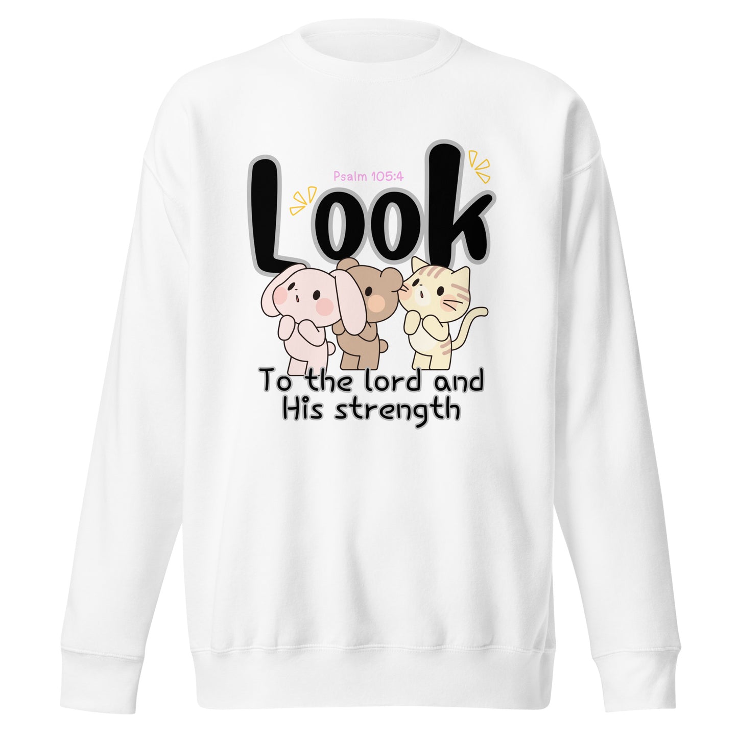 Look to the Lord and His Strength, Psalm 105:4, Unisex Premium Sweatshirt