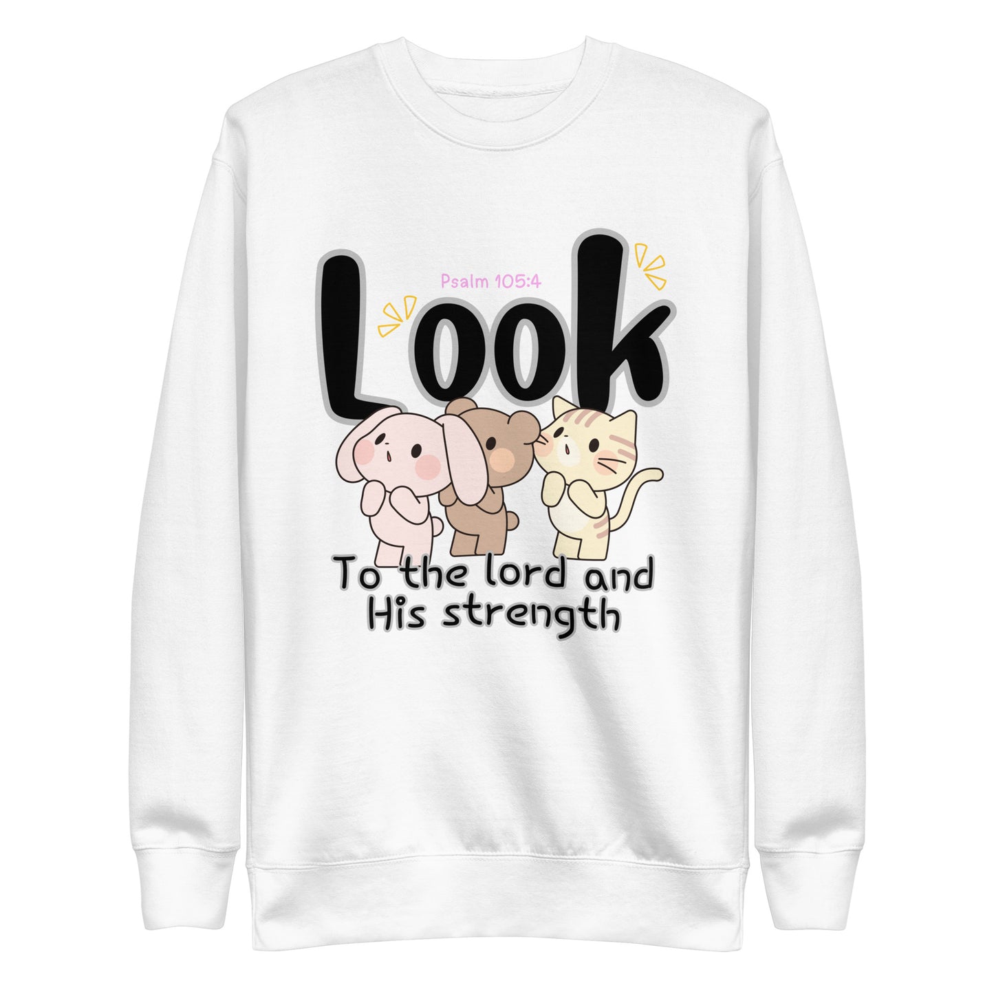 Look to the Lord and His Strength, Psalm 105:4, Unisex Premium Sweatshirt