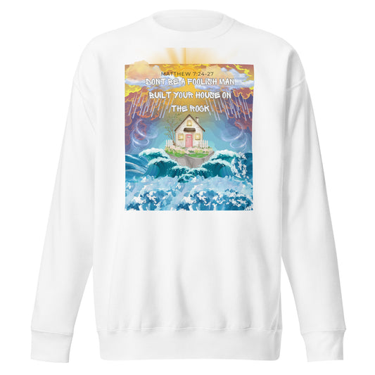 Built on the Rock, Matthew 7:24 , Unisex Premium Sweatshirt