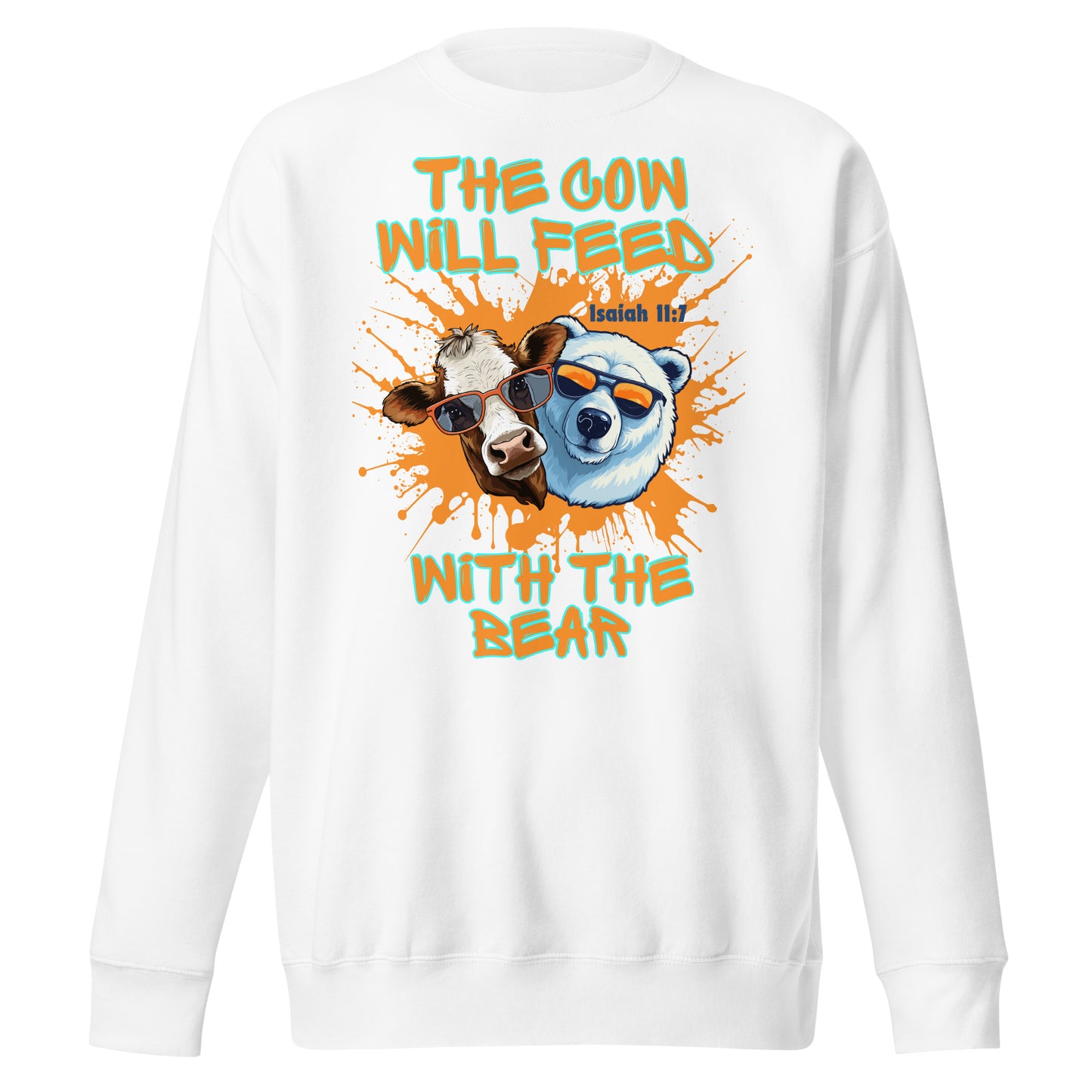 The Cow Will Feed with the Bear, Isaiah 11:7 Unisex Premium Sweatshirt