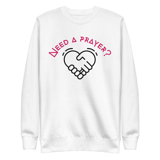 Need a Prayer? Tap Me, Let's Talk to YHWH, Unisex Premium Sweatshirt