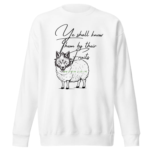 Ye Shall Know Them by Their Fruits, Matthew 7:16, Unisex Premium Sweatshirt