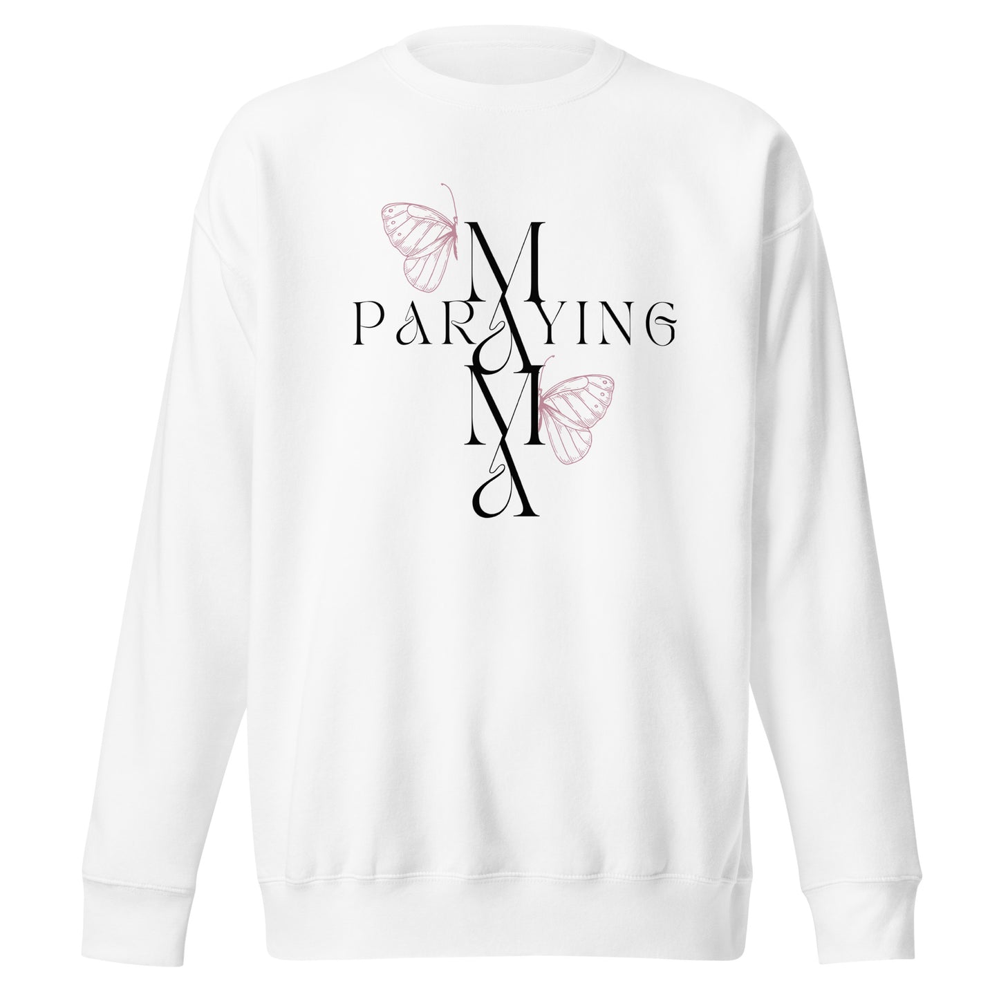 Praying Mama, Proverbs 31:28, Unisex Premium Sweatshirt