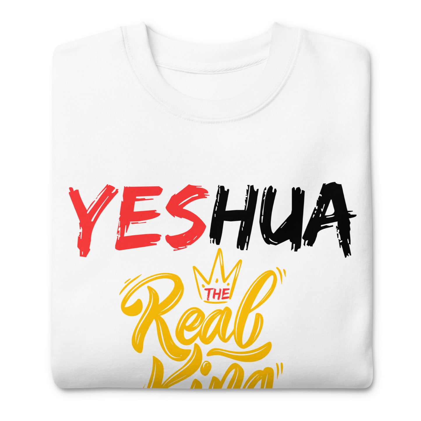 Yeshua, The Real King, Unisex Premium Sweatshirt