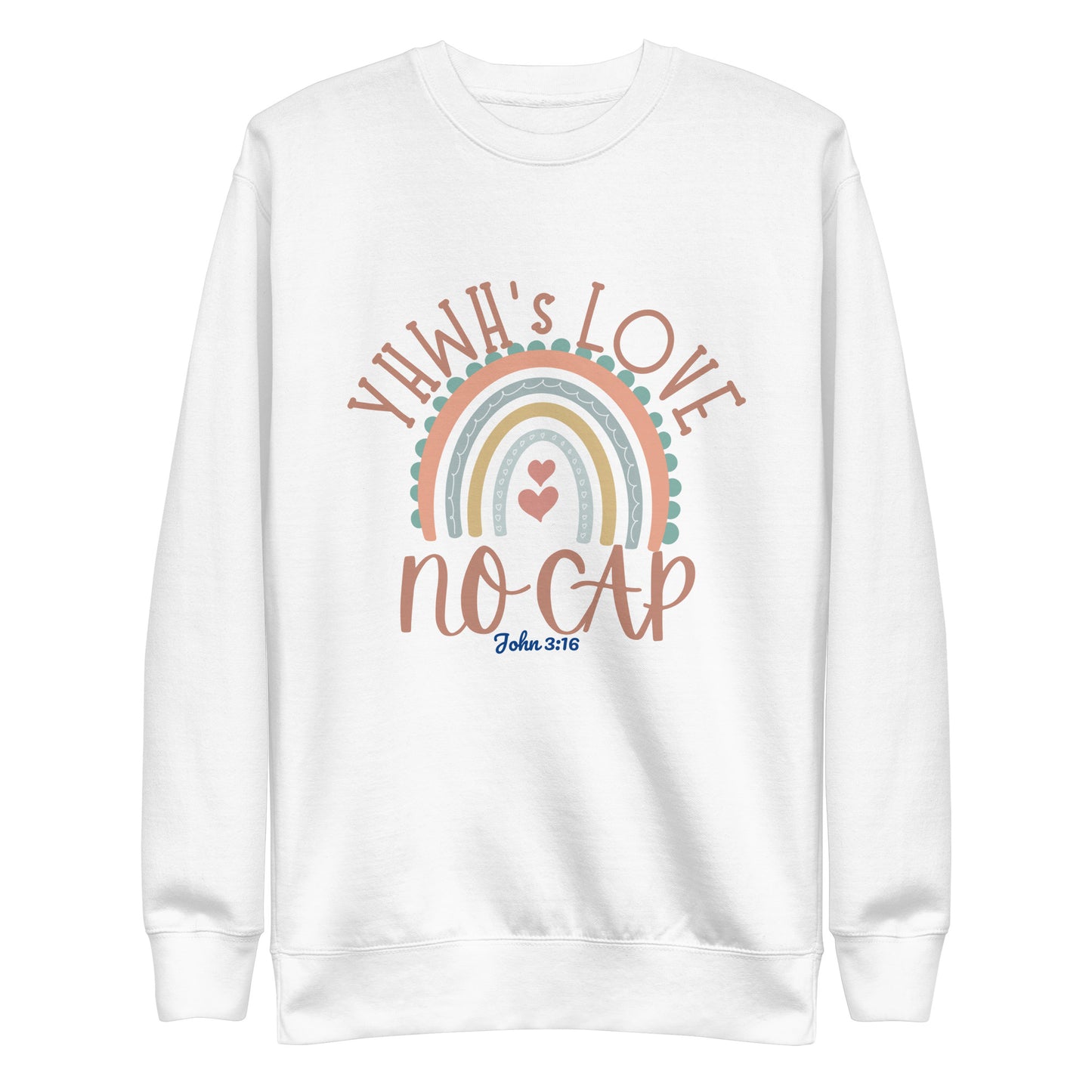 Yahweh's Love, No Cap, John 3:16, Unisex Premium Sweatshirt