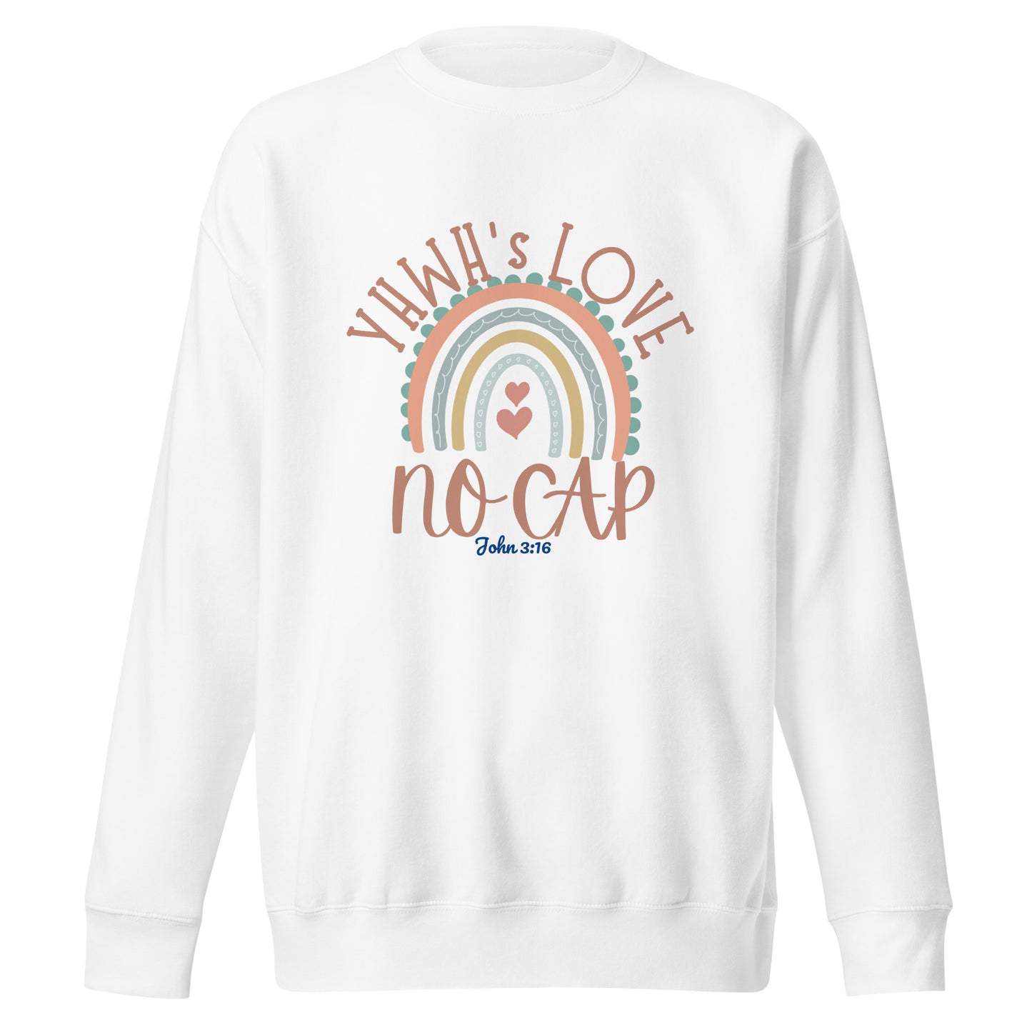 Yahweh's Love, No Cap, John 3:16, Unisex Premium Sweatshirt