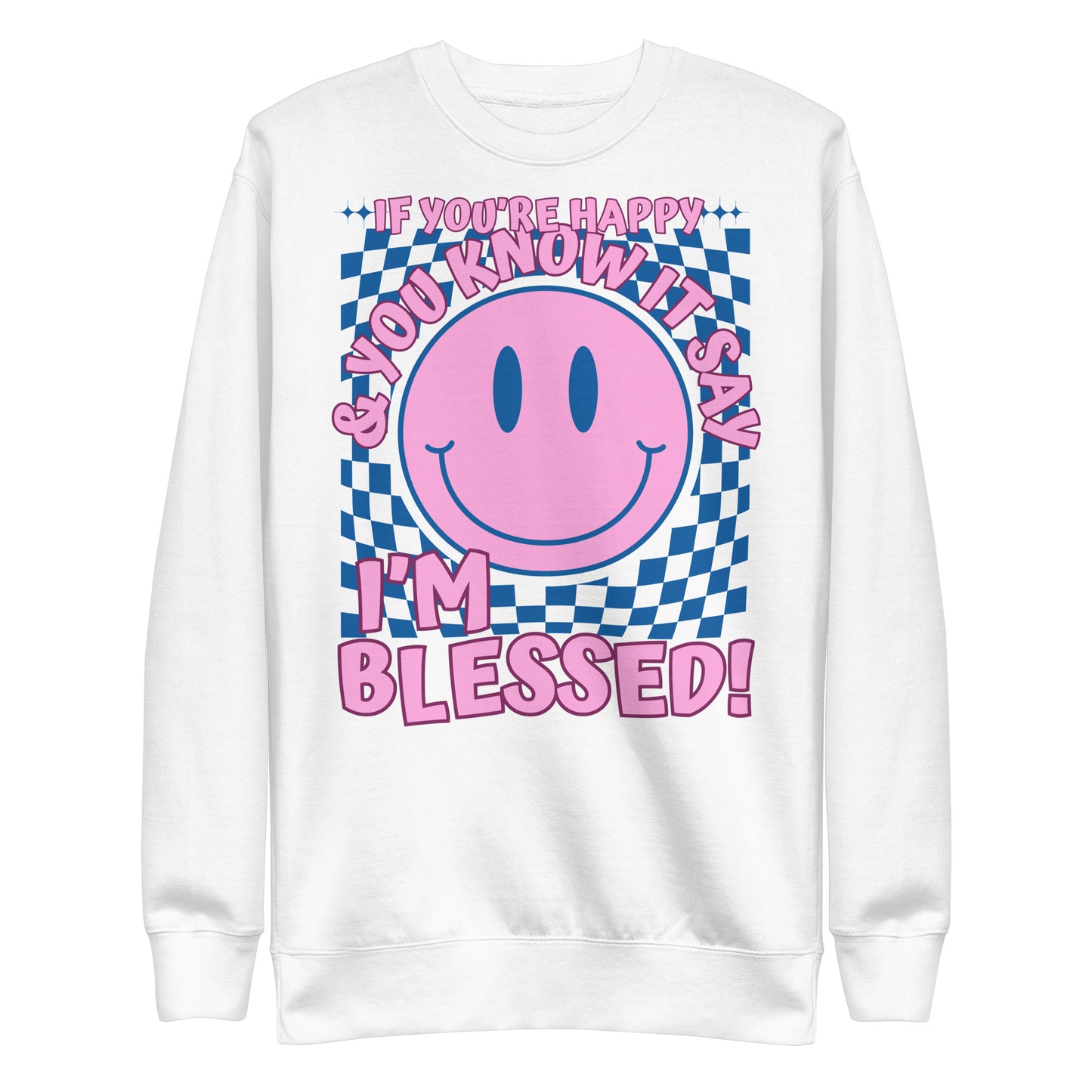 If You’re Happy and You Know It, Say Amen, Unisex Premium Sweatshirt