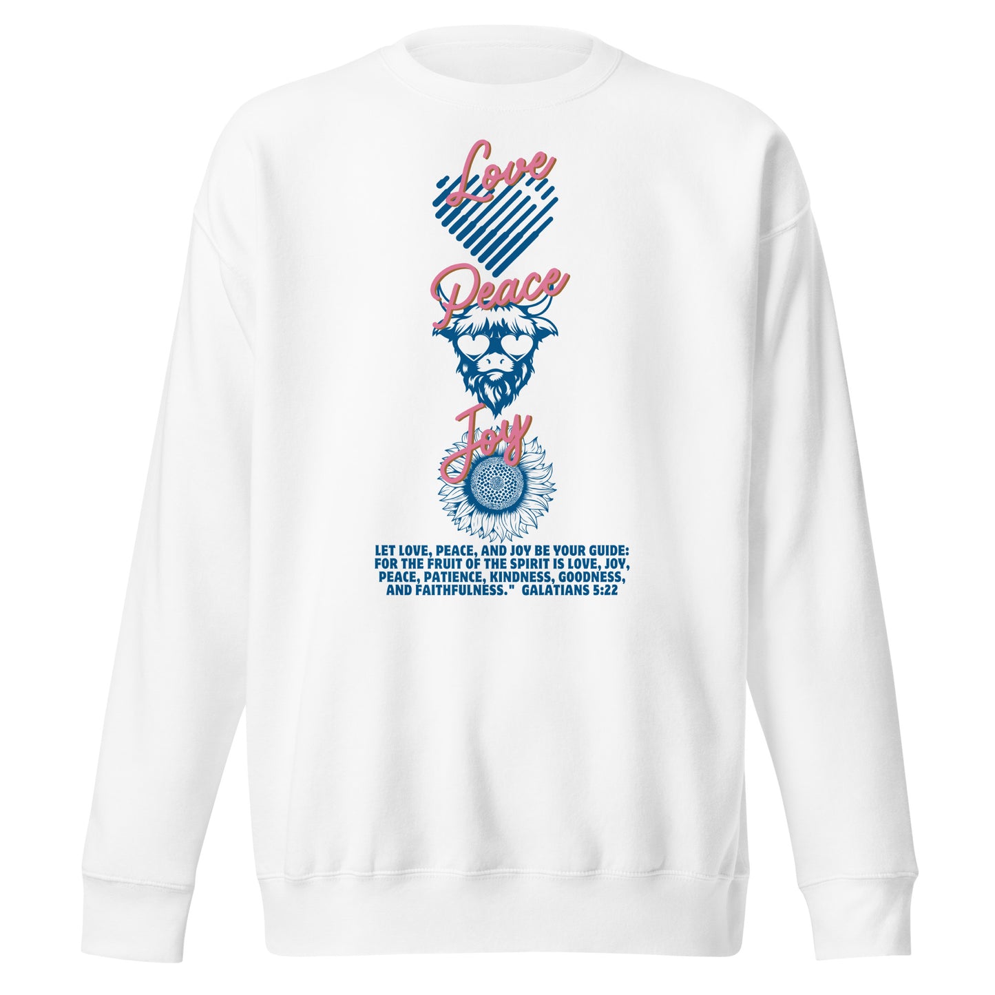 Love, Peace, Joy, Galatians 5:22, Unisex Premium Sweatshirt