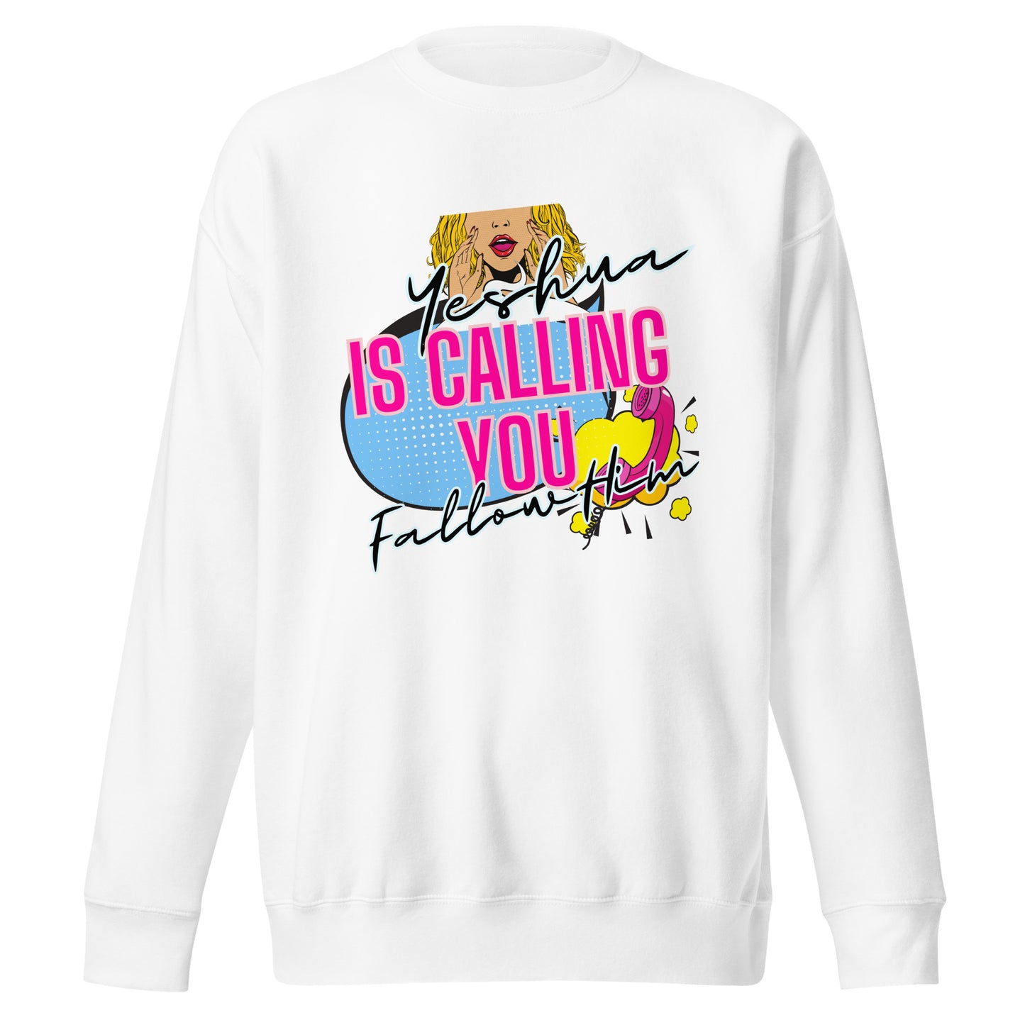 Yeshua Is Calling You, Unisex Premium Sweatshirt