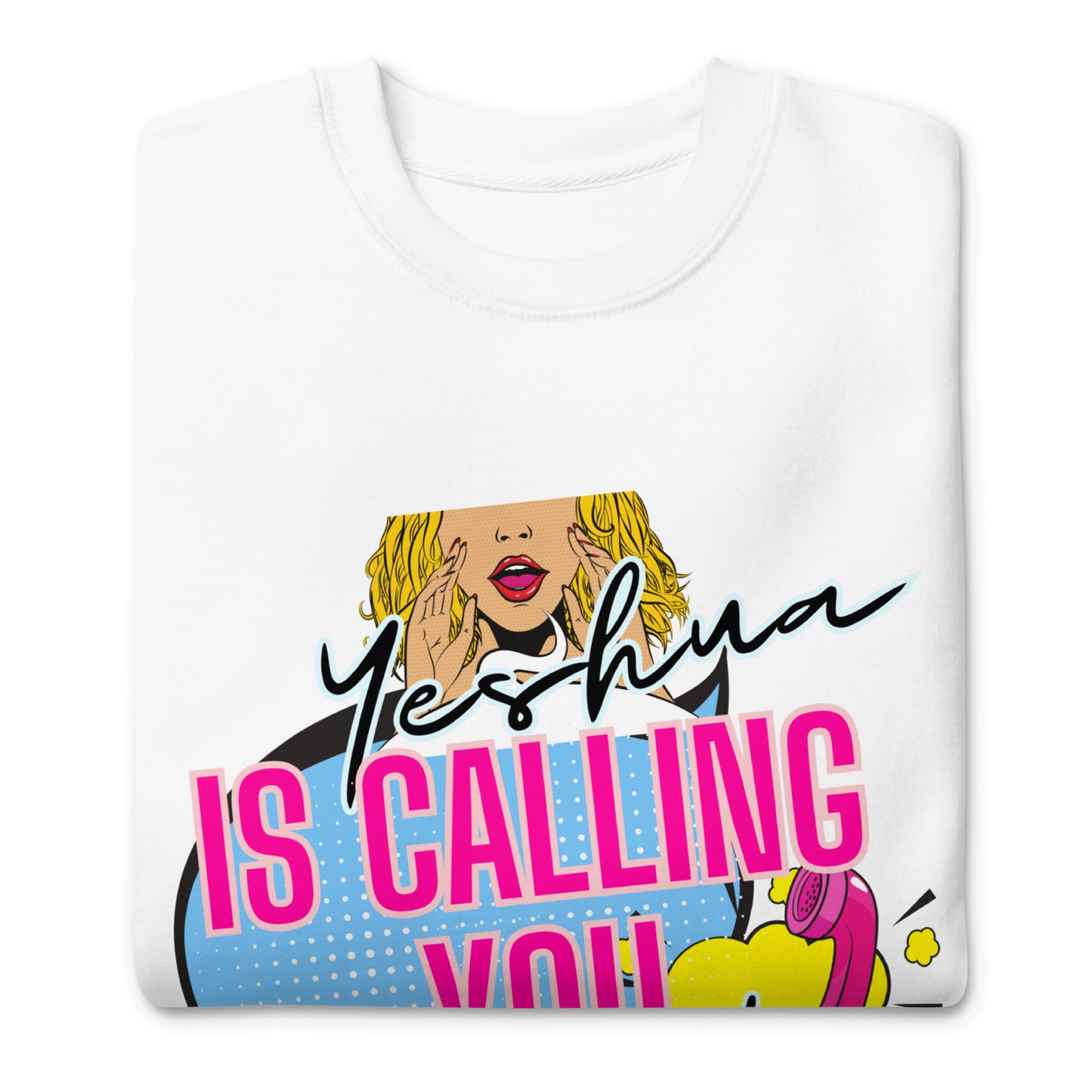 Yeshua Is Calling You, Unisex Premium Sweatshirt