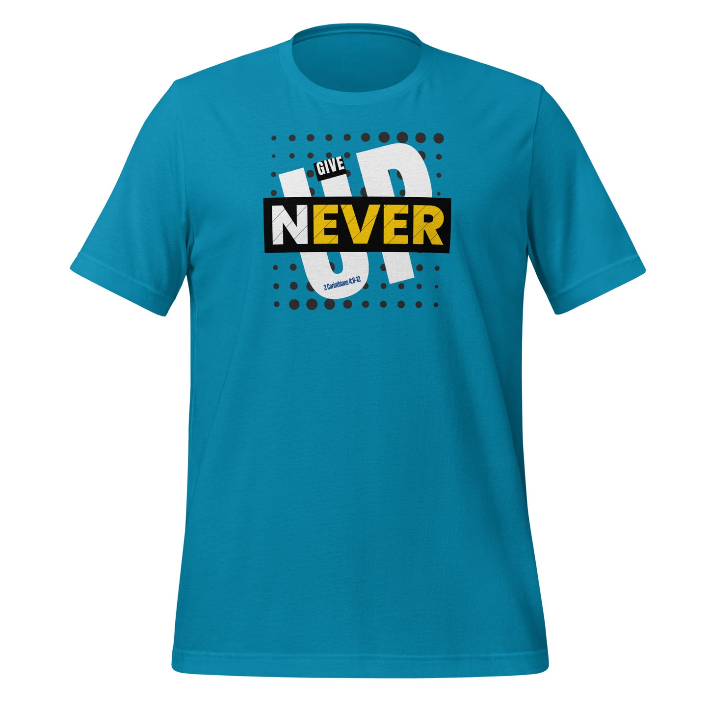 Never give up, Corinthians 4:8-12, Unisex t-shirt