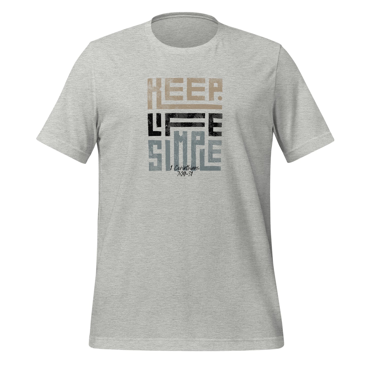 "Keep Life Simple" T-Shirt Collection - 1 Corinthians 7:29-31, Unisex t-shirt