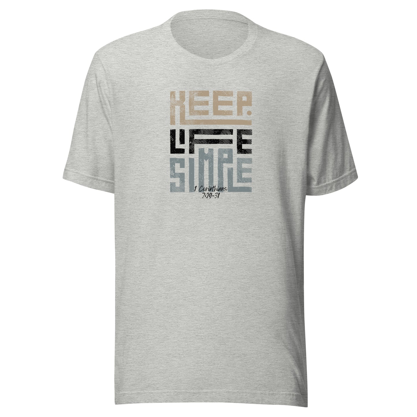 "Keep Life Simple" T-Shirt Collection - 1 Corinthians 7:29-31, Unisex t-shirt