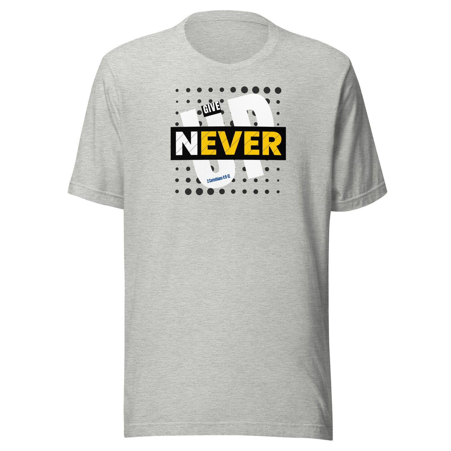 Never give up, Corinthians 4:8-12, Unisex t-shirt