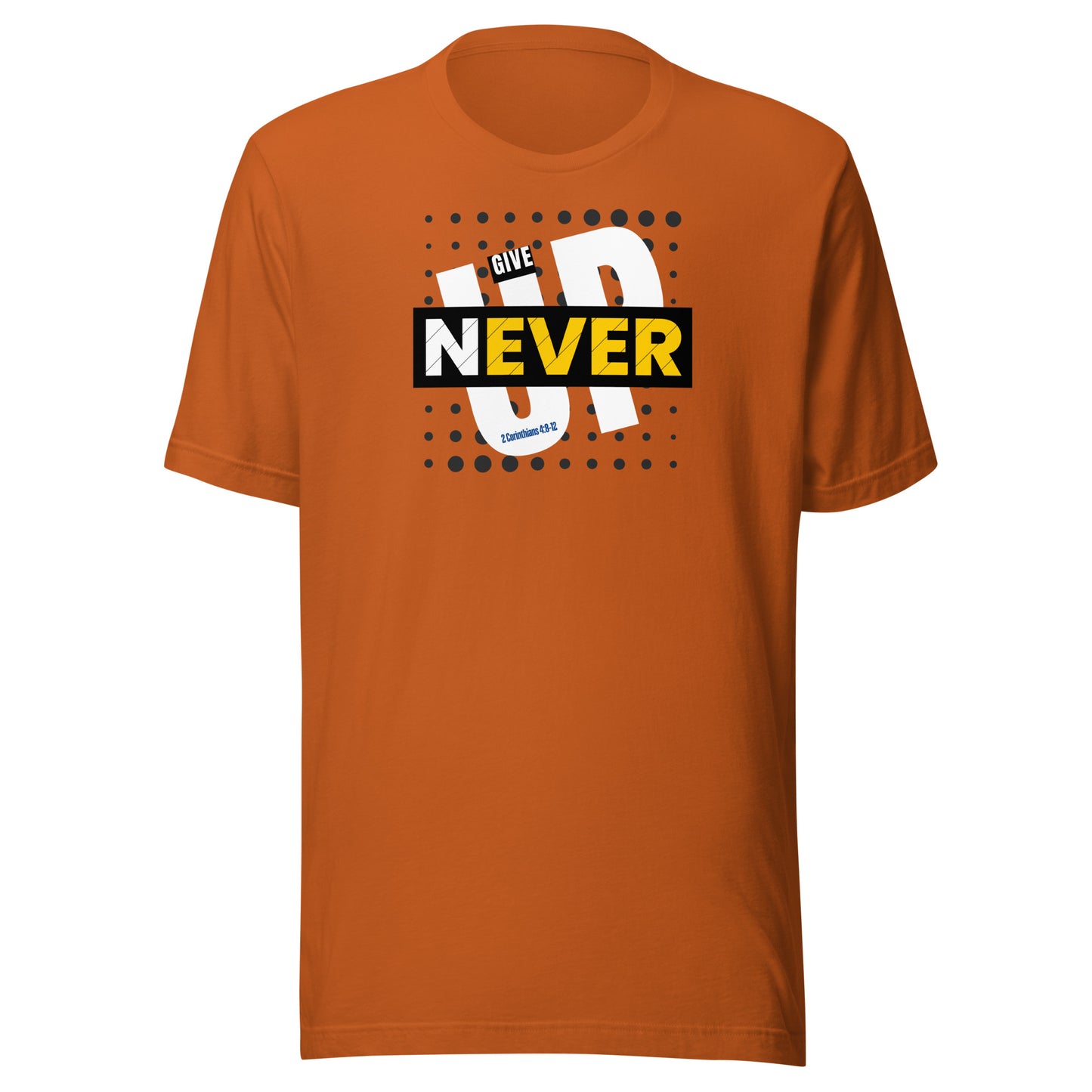 Never give up, Corinthians 4:8-12, Unisex t-shirt