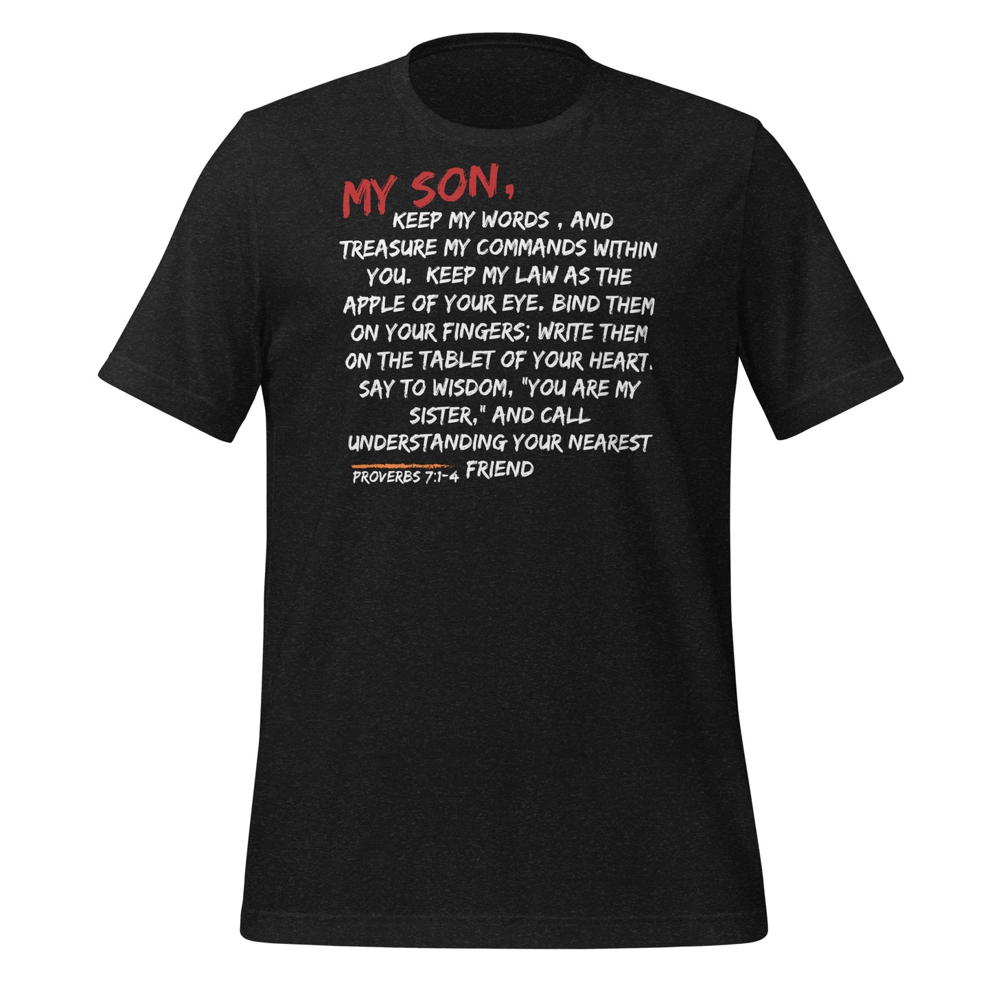 My Son, Keep My Words,  Proverbs 7:1-4, Unisex t-shirt