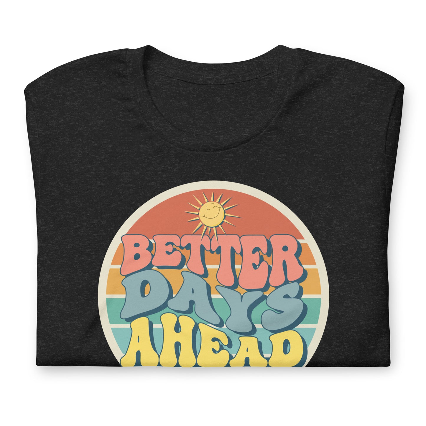 Better Days Ahead,Job 8:7, Unisex t-shirt