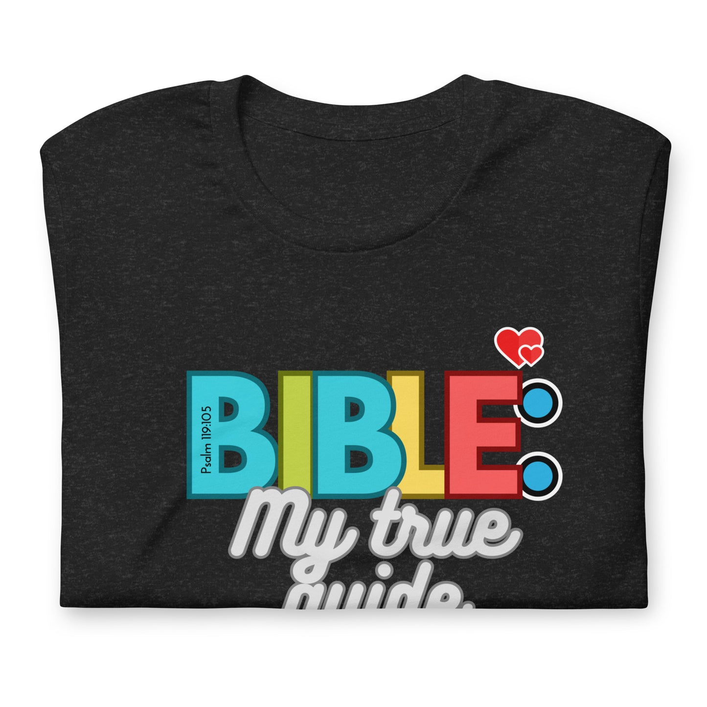 "Bible My True Guide" Unisex T-Shirt, Psalm 119:105