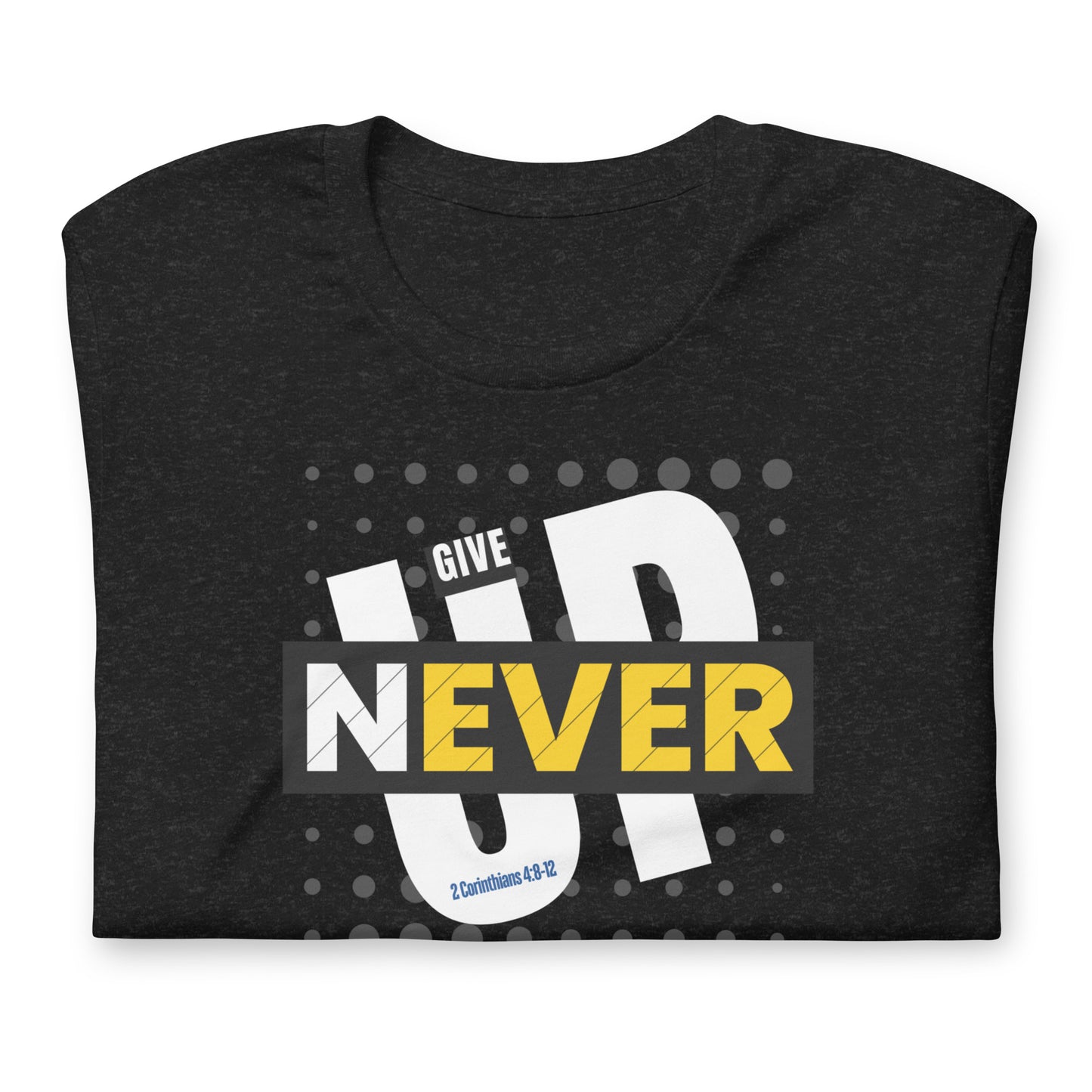 Never give up, Corinthians 4:8-12, Unisex t-shirt