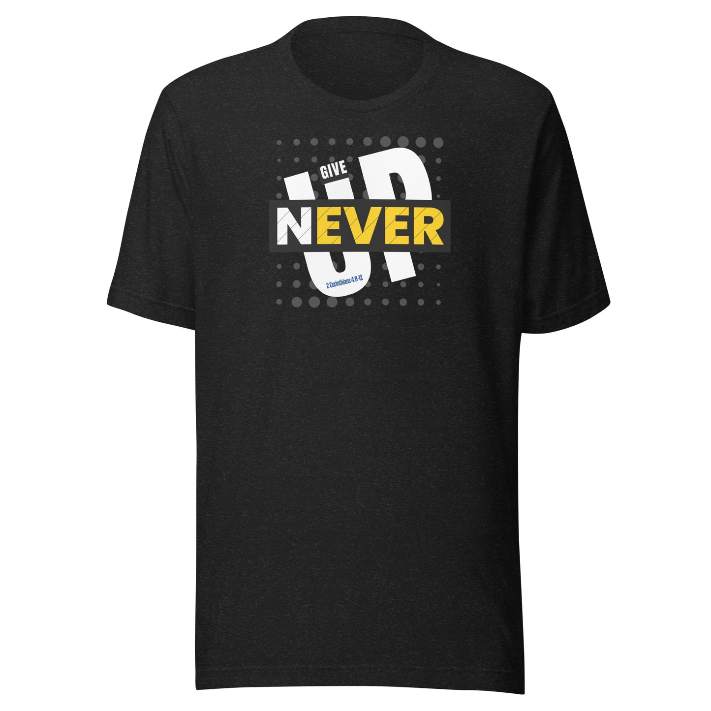 Never give up, Corinthians 4:8-12, Unisex t-shirt