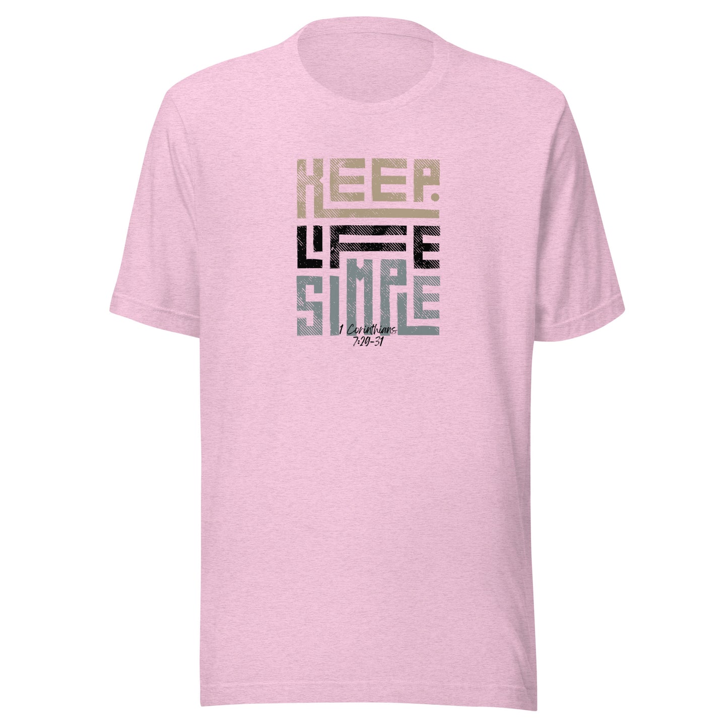 "Keep Life Simple" T-Shirt Collection - 1 Corinthians 7:29-31, Unisex t-shirt