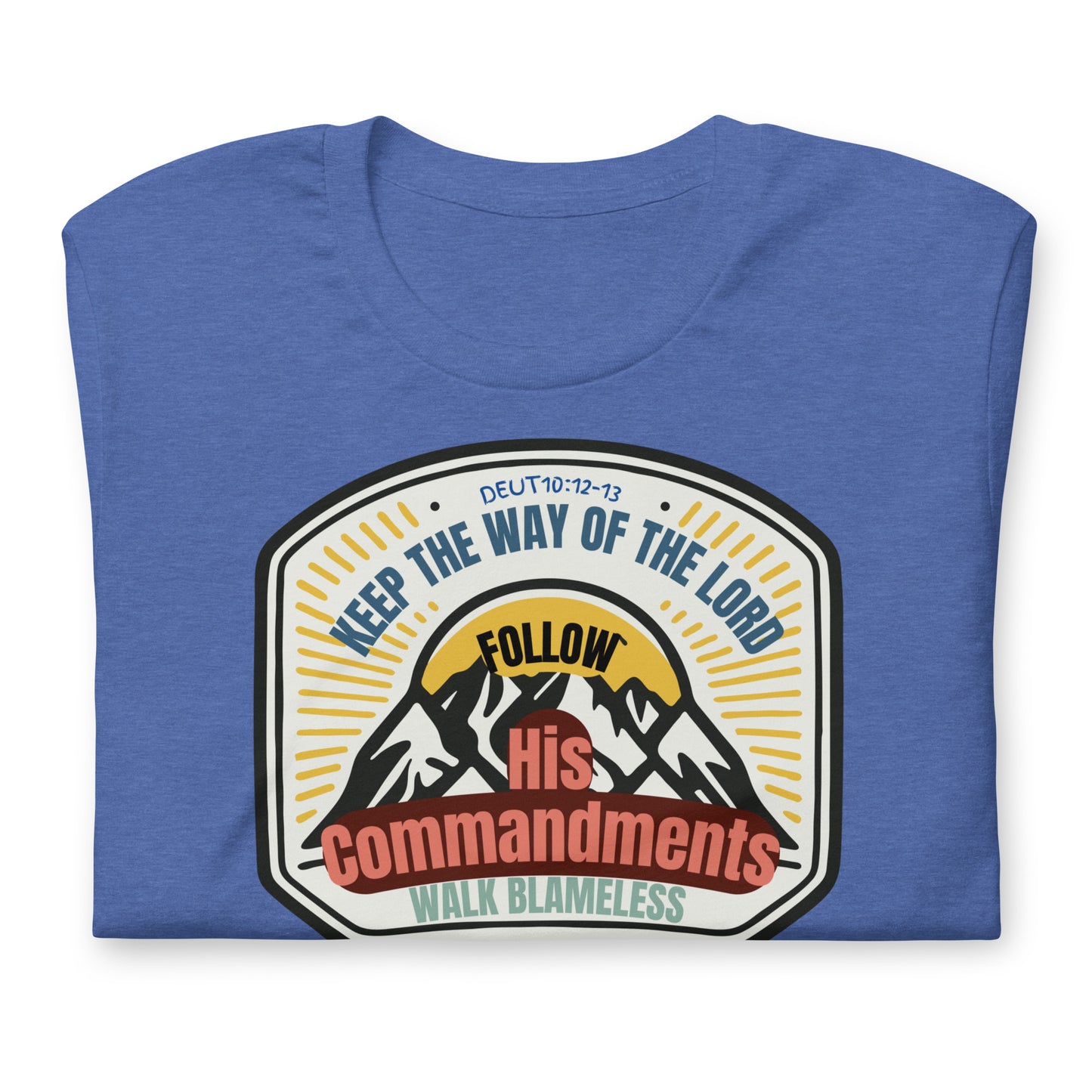 Keep the Way of the Lord, Deuteronomy 10:12-13, Unisex t-shirt