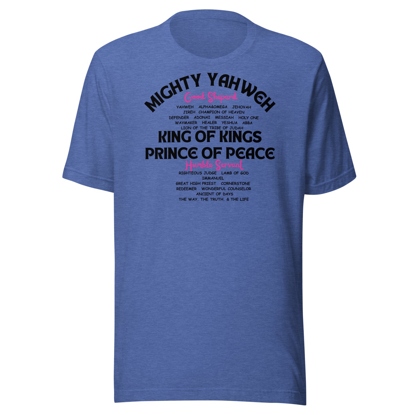 MIGHTY YAHWEH, KING OF KINGS, PRINCE OF PEACE, Unisex t-shirt