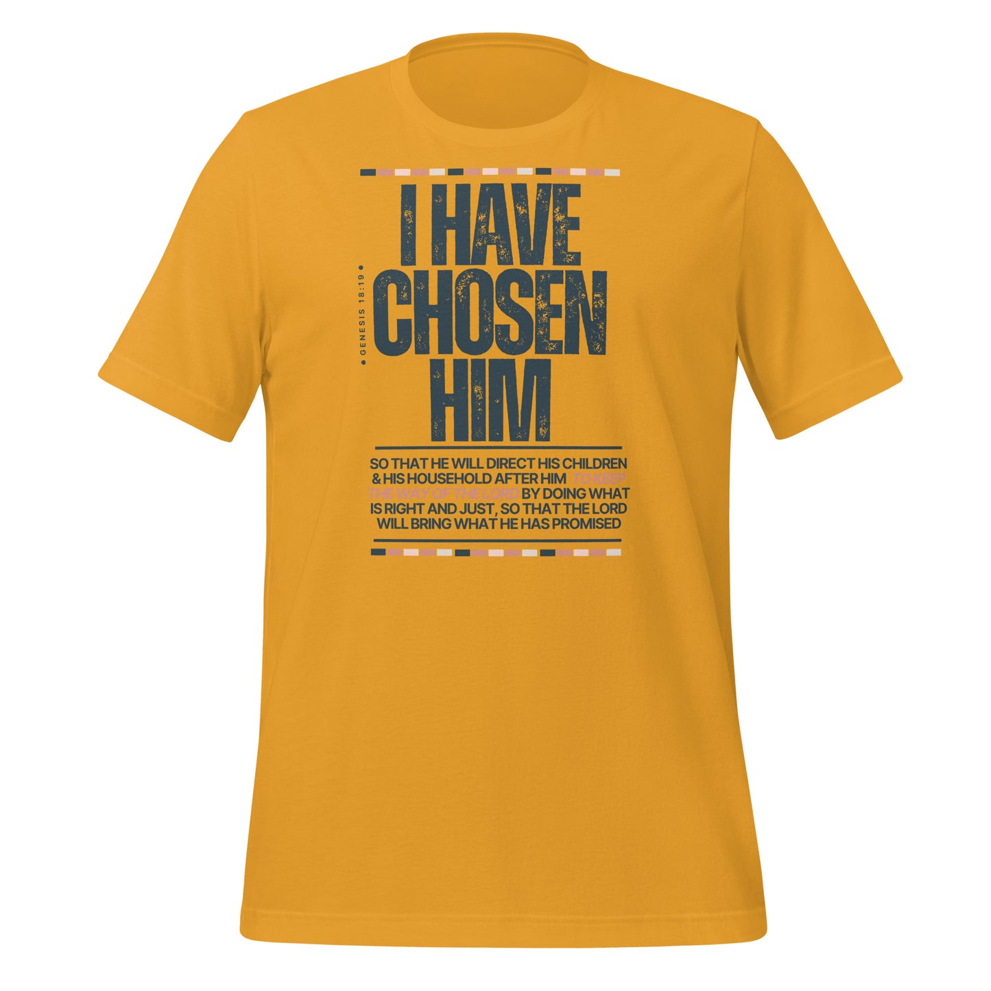 "I Have Chosen Him, Genesis 18:19, Unisex t-shirt