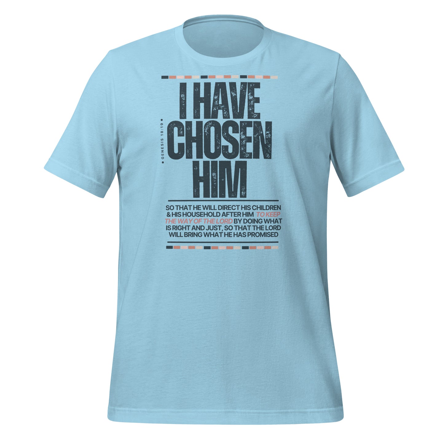 "I Have Chosen Him, Genesis 18:19, Unisex t-shirt