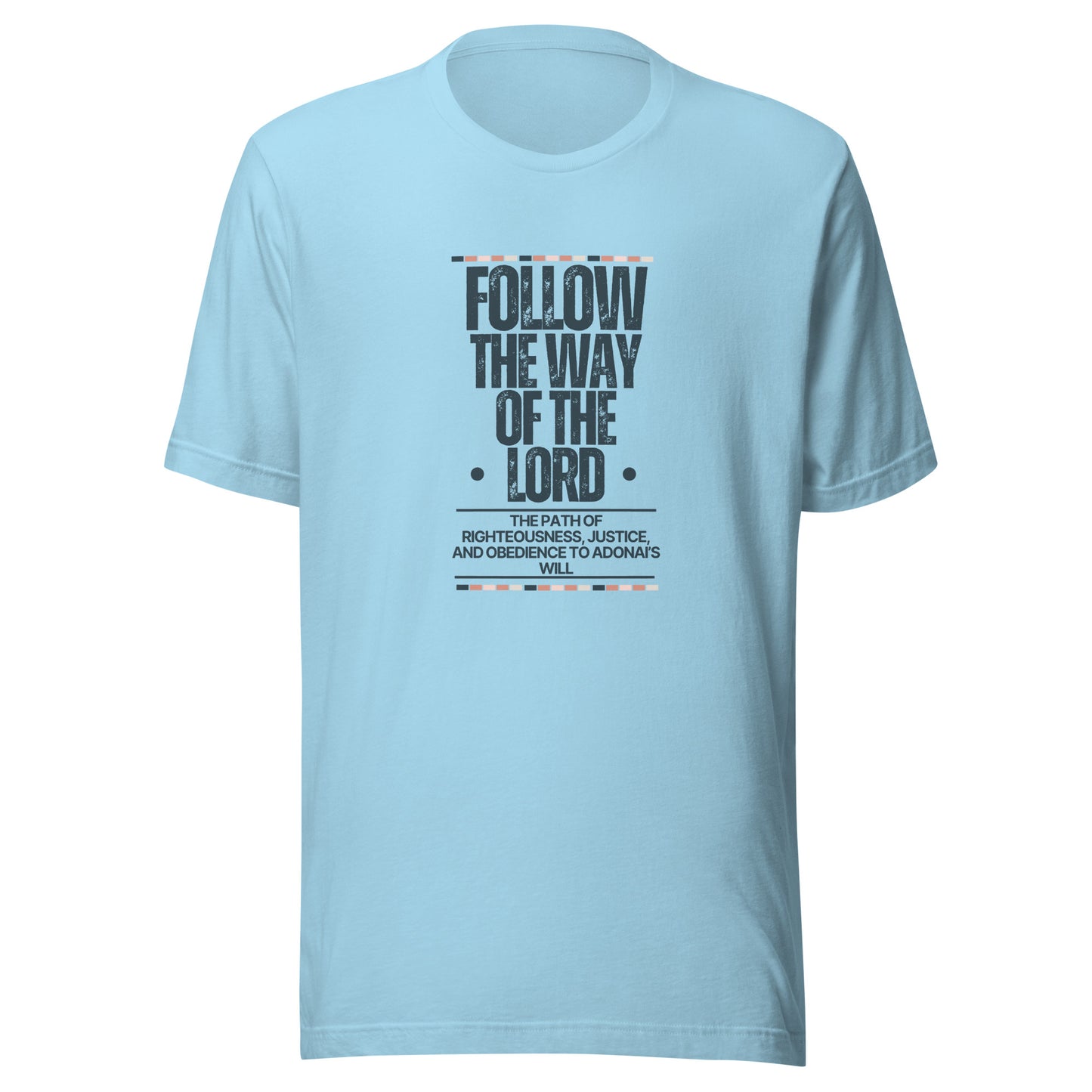 Follow the Way of the Lord, Unisex t-shirt