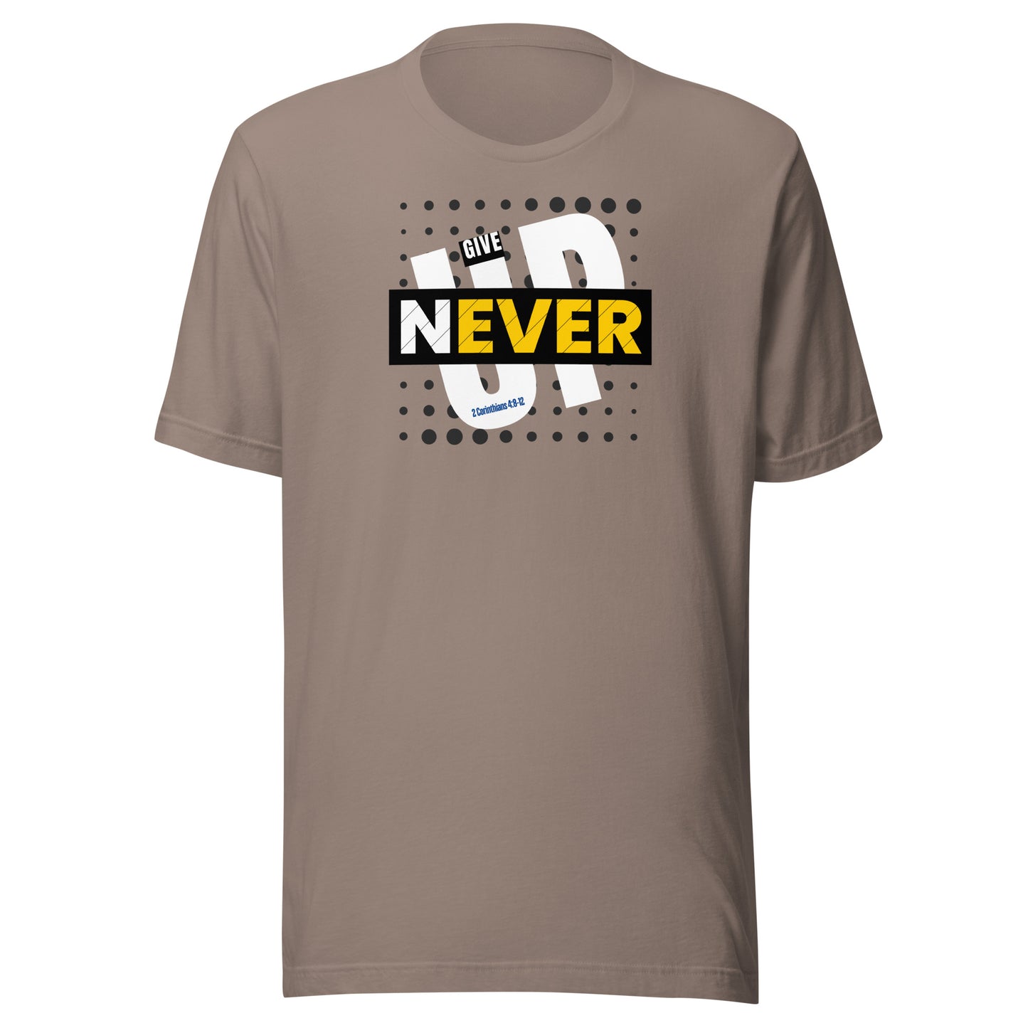 Never give up, Corinthians 4:8-12, Unisex t-shirt