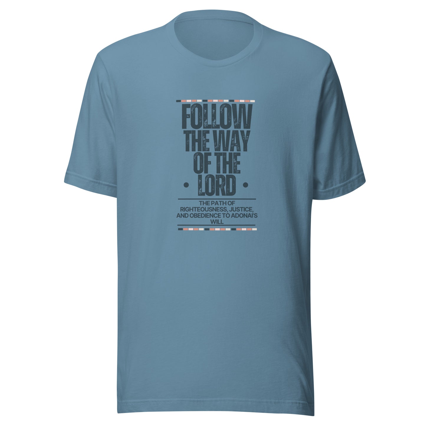 Follow the Way of the Lord, Unisex t-shirt