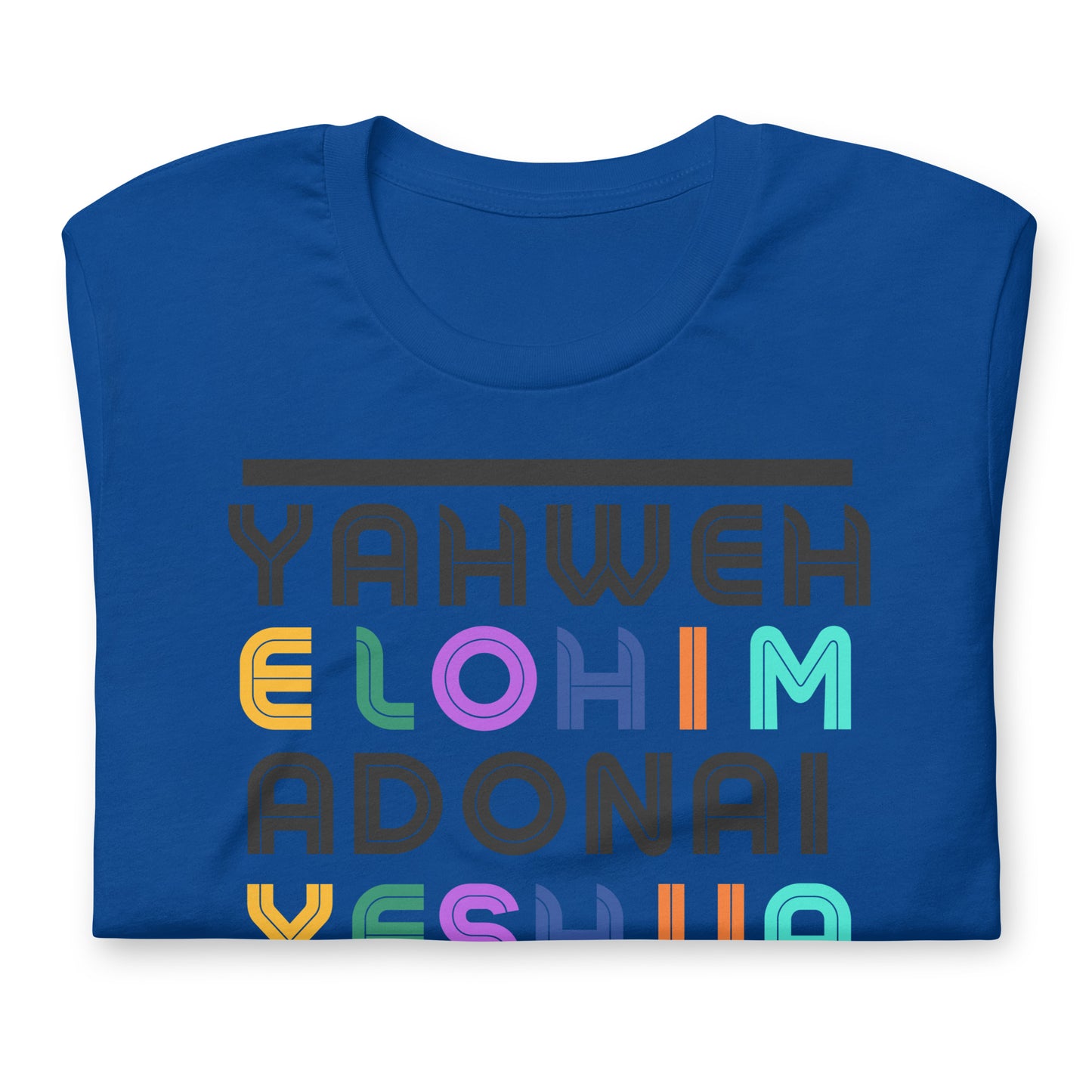 Yahweh, Elohim, Adonai, Yeshua, Unisex t-shirt