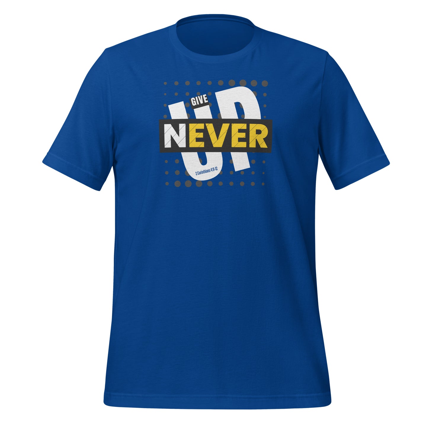 Never give up, Corinthians 4:8-12, Unisex t-shirt