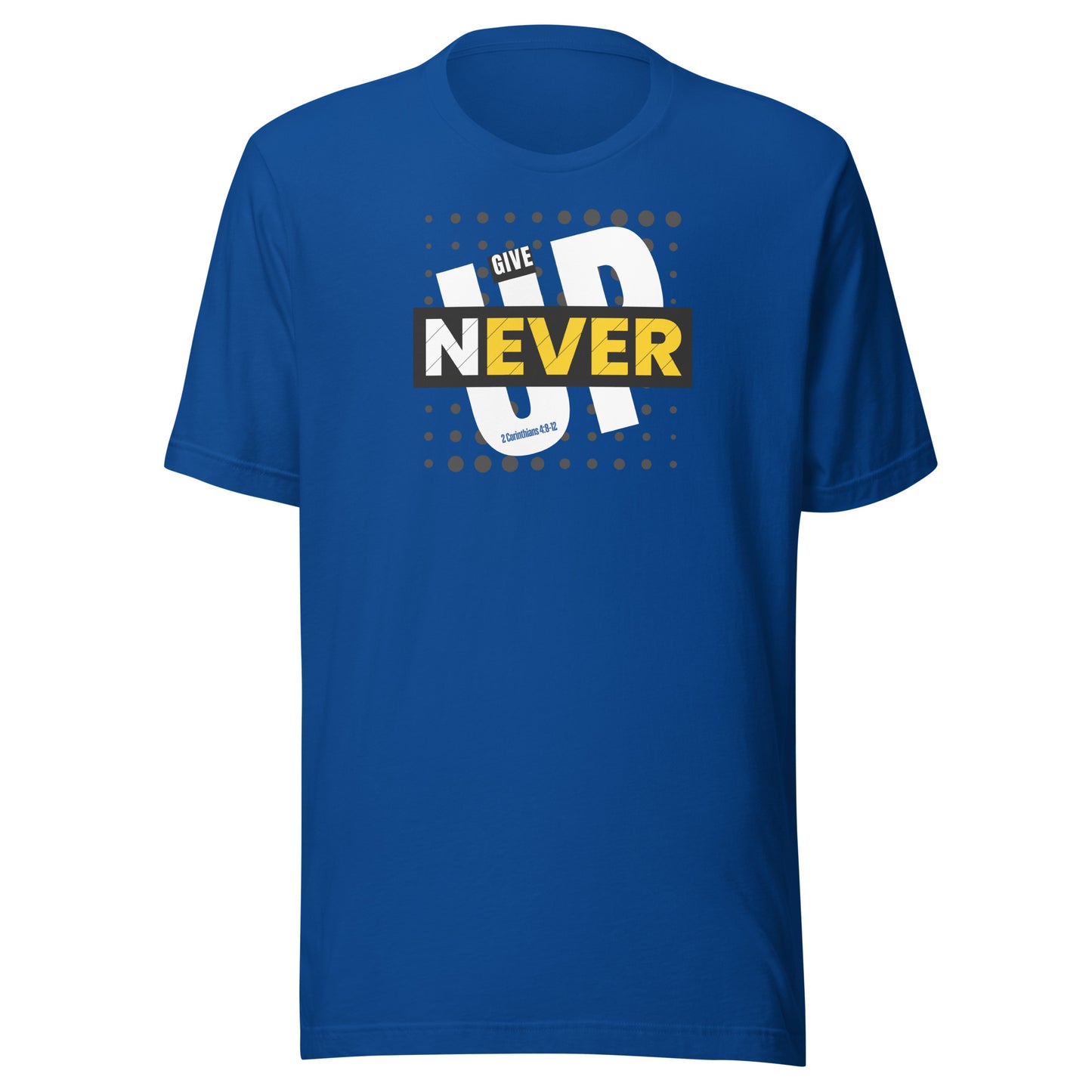 Never give up, Corinthians 4:8-12, Unisex t-shirt