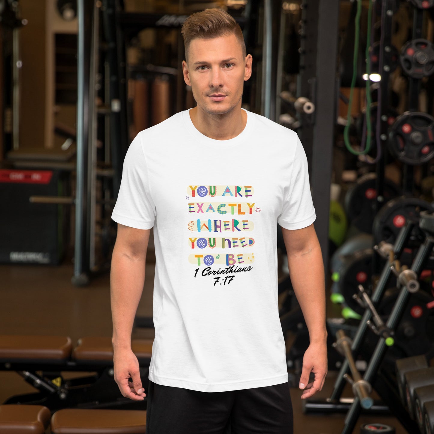 You Are Exactly Where You Need to Be, 1 Corinthians 7:17, Unisex t-shirt