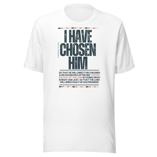 "I Have Chosen Him, Genesis 18:19, Unisex t-shirt