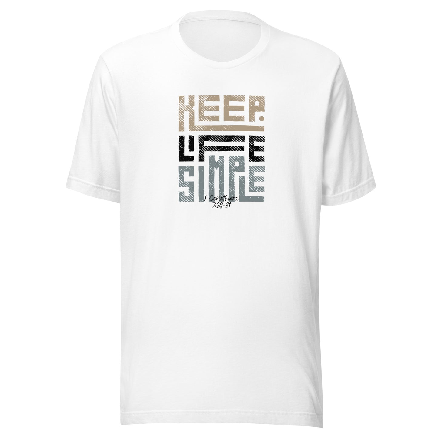 "Keep Life Simple" T-Shirt Collection - 1 Corinthians 7:29-31, Unisex t-shirt