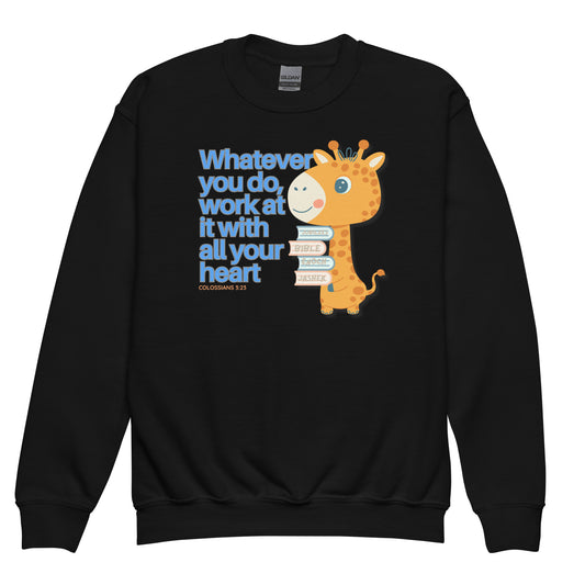 Whatever You Do, Work at It with All Your Heart, Colossians 3:23. Youth crewneck sweatshirt