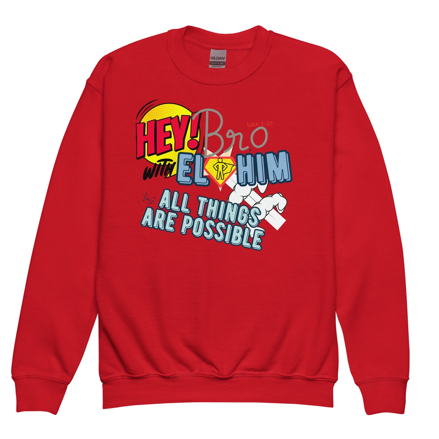 Hey Bro, With Elohim All Things Are Possible, Luke 1:37, Youth crewneck sweatshirt