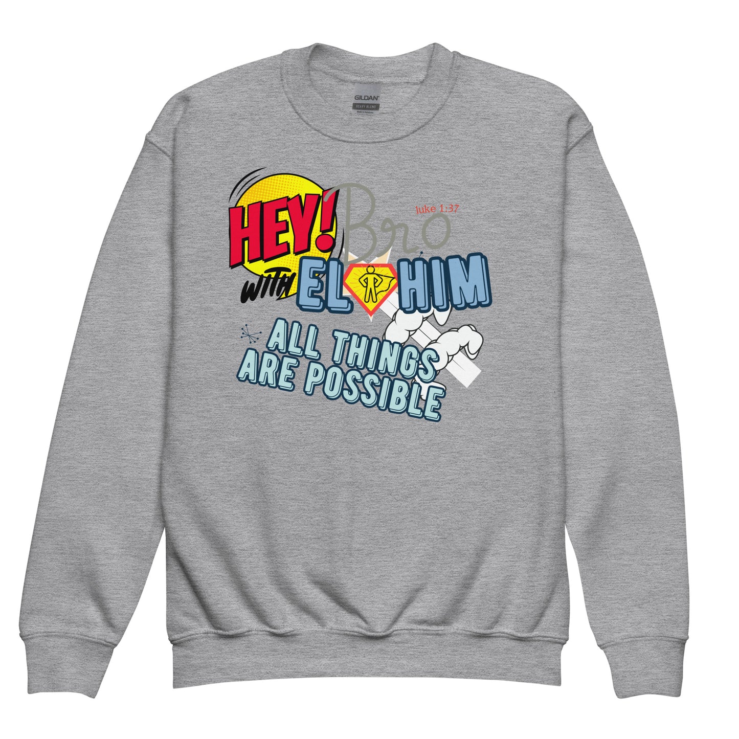 Hey Bro, With Elohim All Things Are Possible, Luke 1:37, Youth crewneck sweatshirt