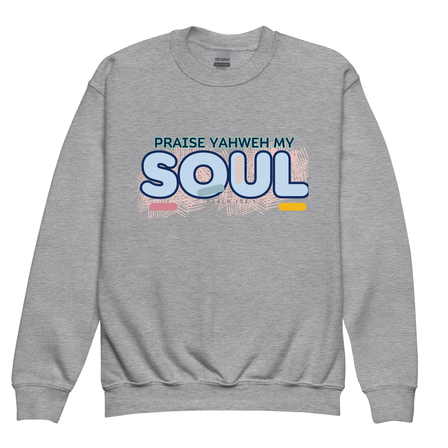 Praise Yahweh, my soul", Psalm 103:1, Youth crewneck sweatshirt