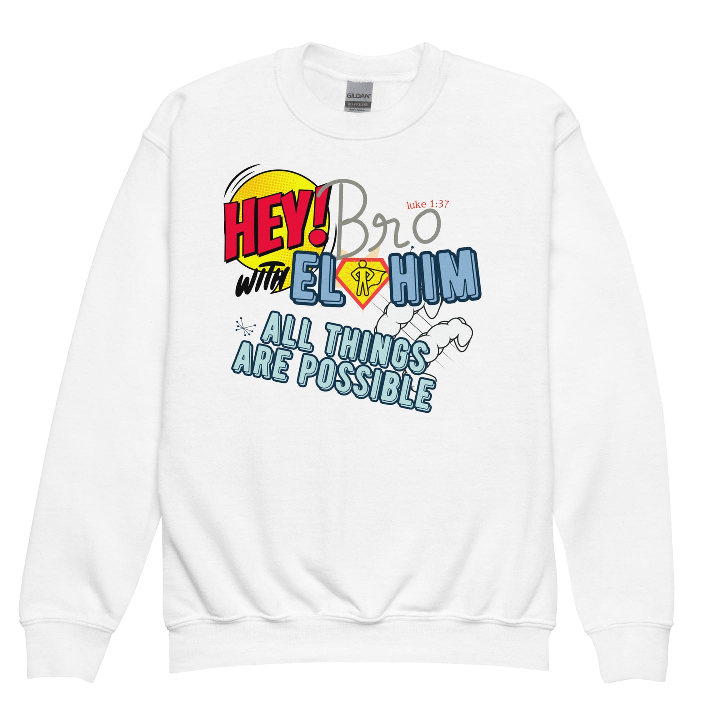 Hey Bro, With Elohim All Things Are Possible, Luke 1:37, Youth crewneck sweatshirt