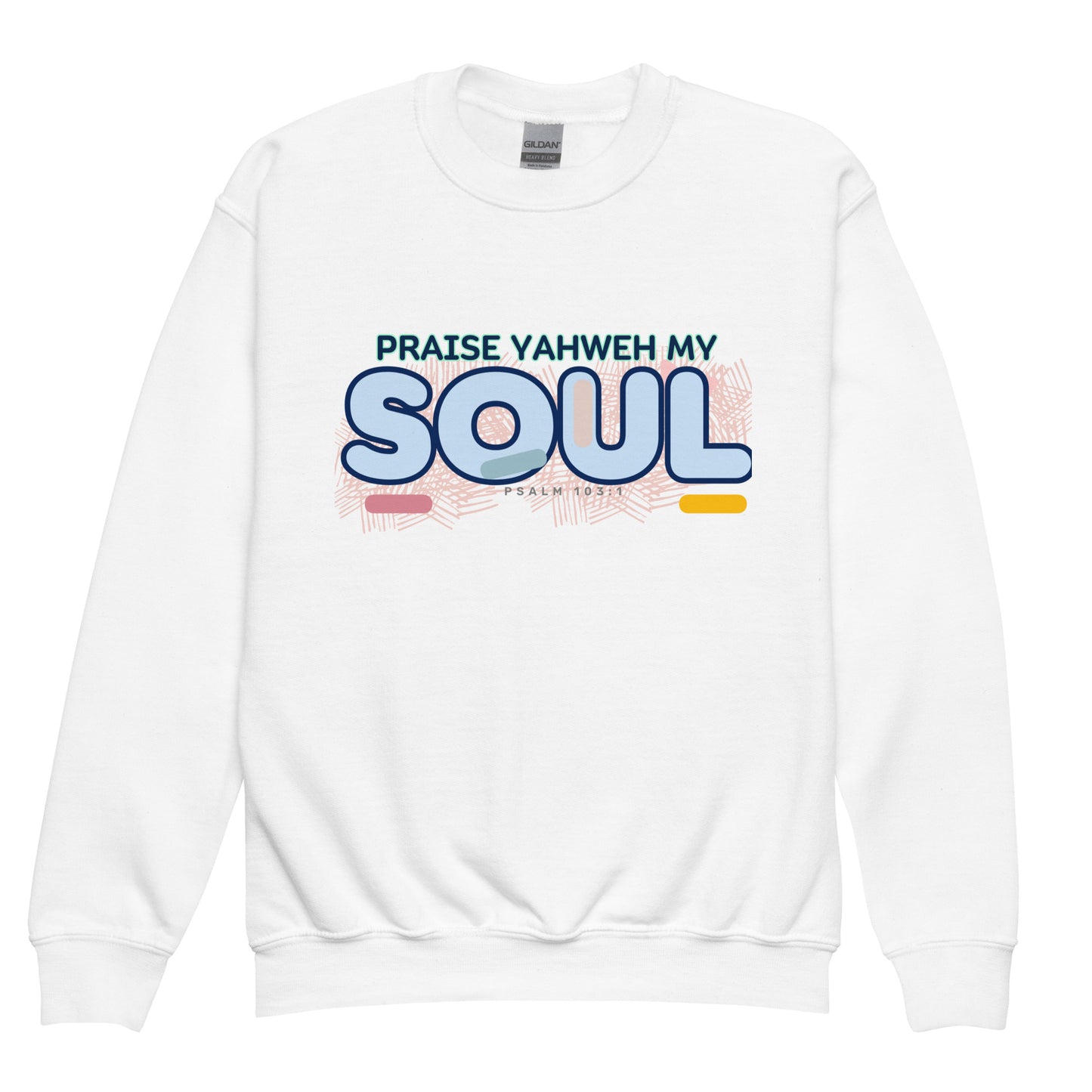 Praise Yahweh, my soul", Psalm 103:1, Youth crewneck sweatshirt